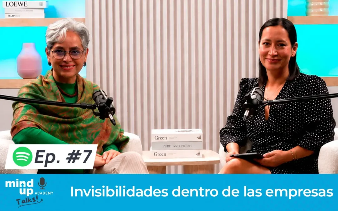 Ep. 7 | Invisibilidades dentro de las empresas