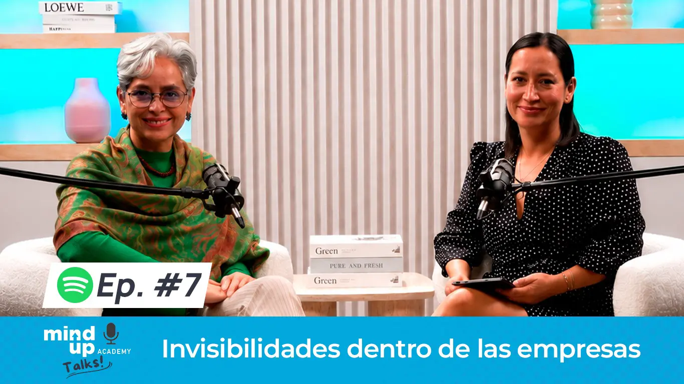 Ep 7 – Invisibilidades dentro de las empresas Invisibilidades dentro de las empresas